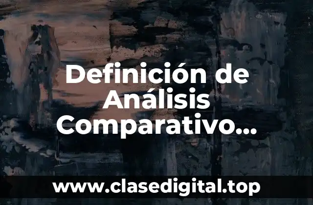 Definición de Análisis Comparativo Empresas Sector