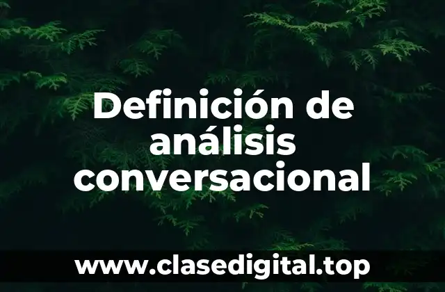 Definición de análisis conversacional