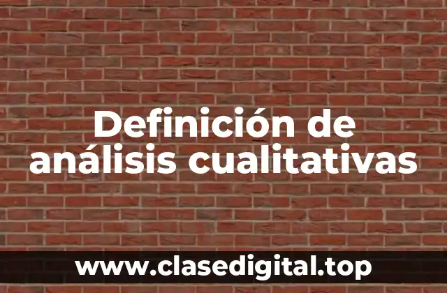 Definición de análisis cualitativas