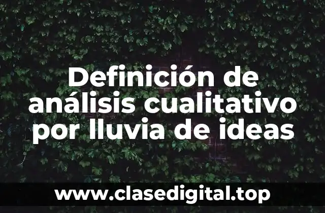 Definición de análisis cualitativo por lluvia de ideas