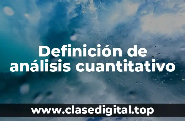 Definición técnica de análisis cuantitativo