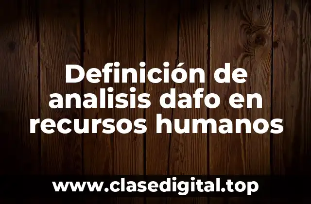 Definición de analisis dafo en recursos humanos