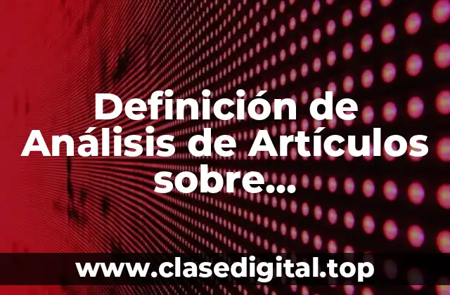 Definición de Análisis de Artículos sobre CRIPTOGRAFÍA