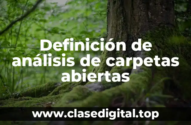 Definición de análisis de carpetas abiertas