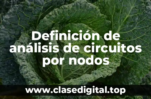 Definición de análisis de circuitos por nodos