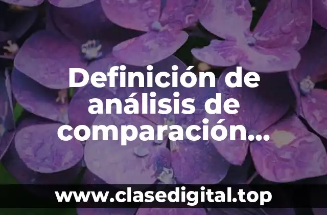 Definición de análisis de comparación aplicado en las ciencias sociales