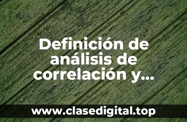 Definición de análisis de correlación y regresión