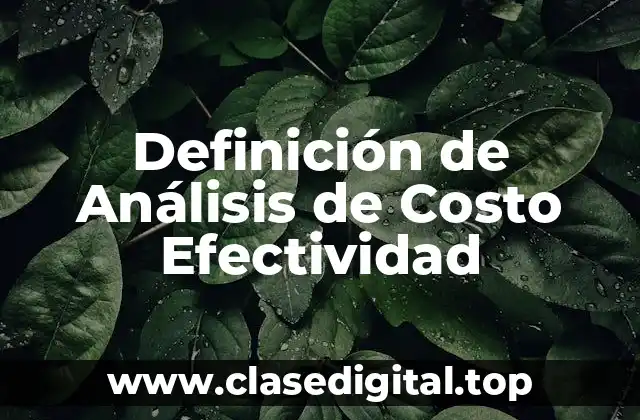 Definición de Análisis de Costo Efectividad
