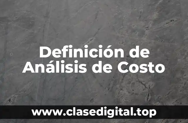Definición de Análisis de Costo