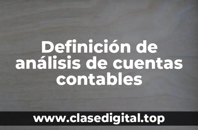 Definición de análisis de cuentas contables