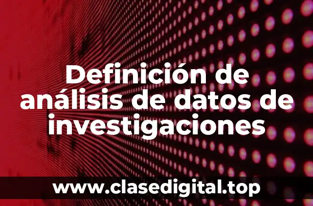 Definición de análisis de datos de investigaciones