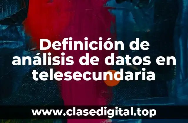 Definición de análisis de datos en telesecundaria