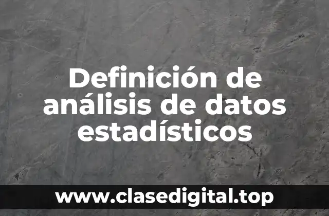 Definición de análisis de datos estadísticos