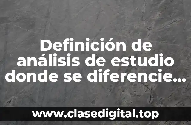 Definición de análisis de estudio donde se diferencie la población
