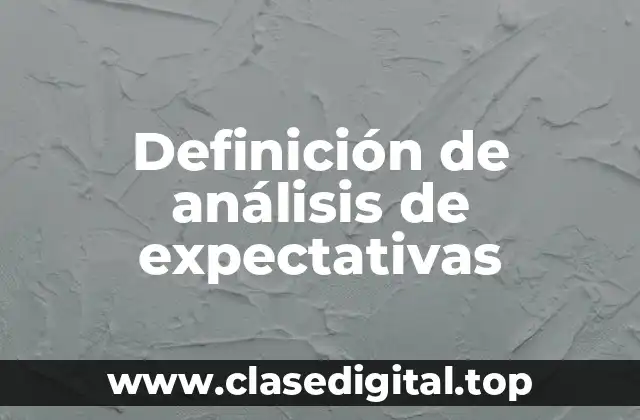 Definición de análisis de expectativas
