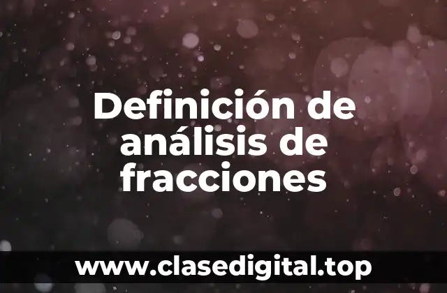 Definición de análisis de fracciones