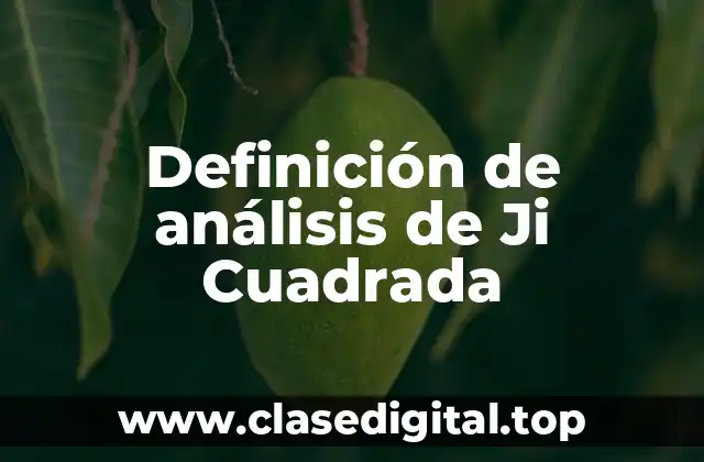 Definición de análisis de Ji Cuadrada