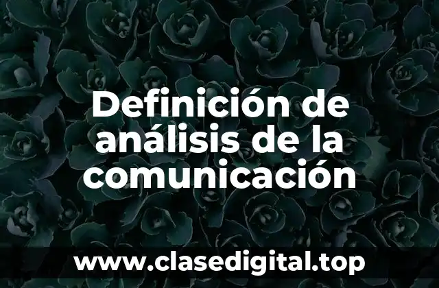 Definición de análisis de la comunicación