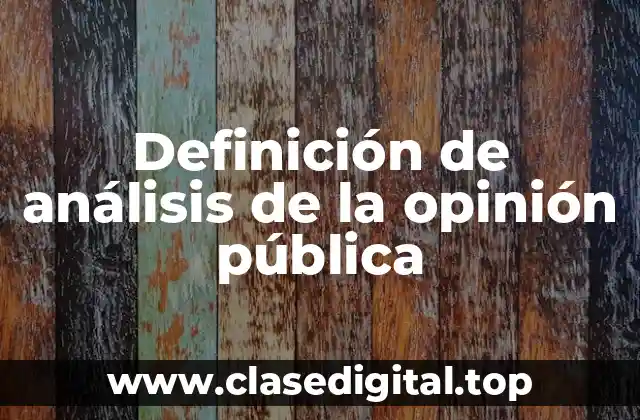 Definición de análisis de la opinión pública