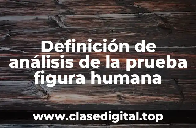 Definición de análisis de la prueba figura humana