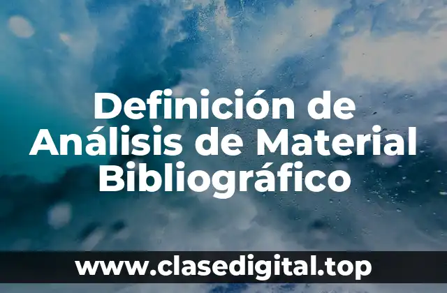 Definición de Análisis de Material Bibliográfico