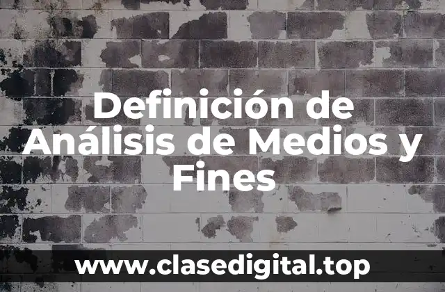 Definición de Análisis de Medios y Fines