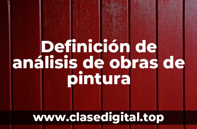 Definición de análisis de obras de pintura