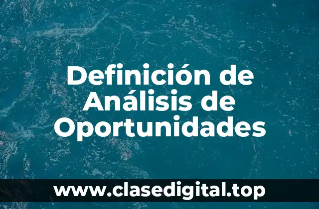 Definición de Análisis de Oportunidades