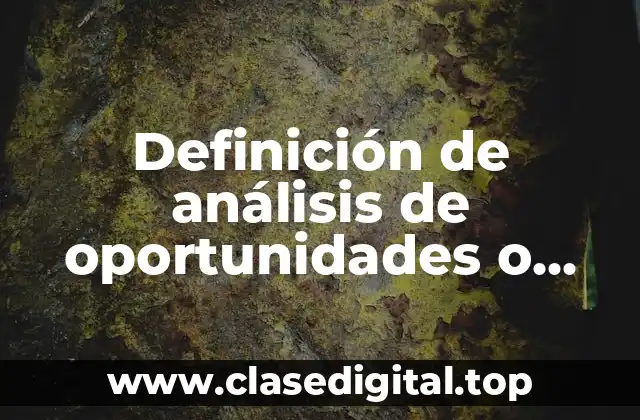 Ejemplos de análisis de oportunidades o ventajas