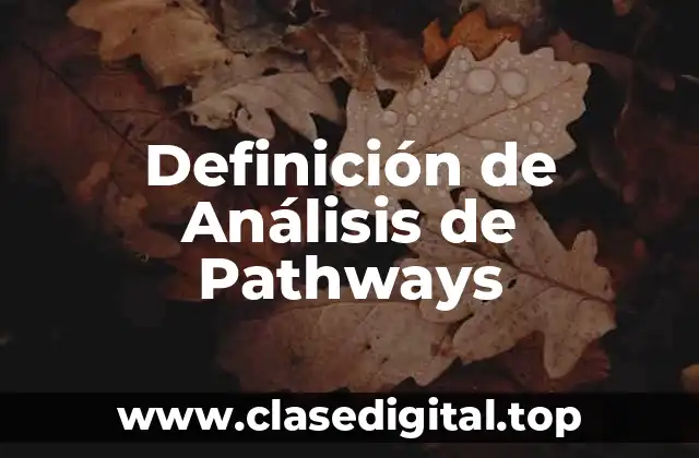 Definición de Análisis de Pathways