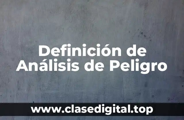 Definición de Análisis de Peligro