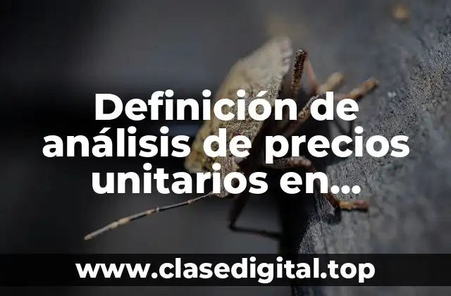 Definición de análisis de precios unitarios en Colombia