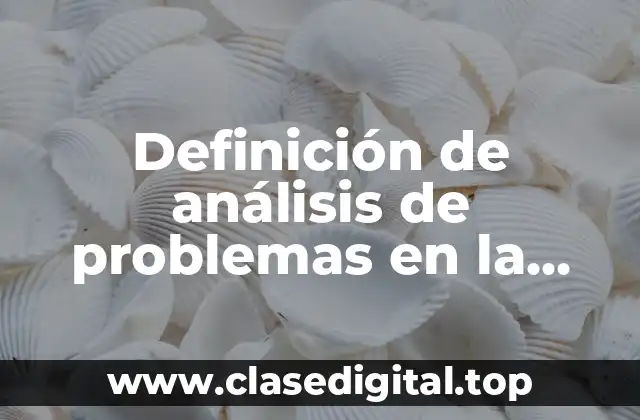 Definición de análisis de problemas en la materia desarrollo personal