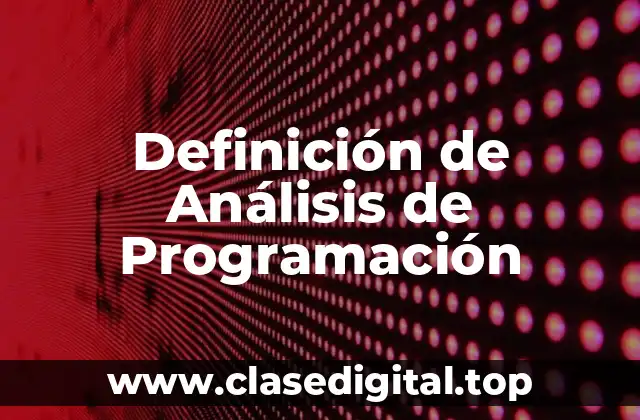 Definición técnica de Análisis de Programación