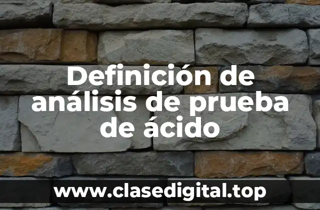Definición de análisis de prueba de ácido