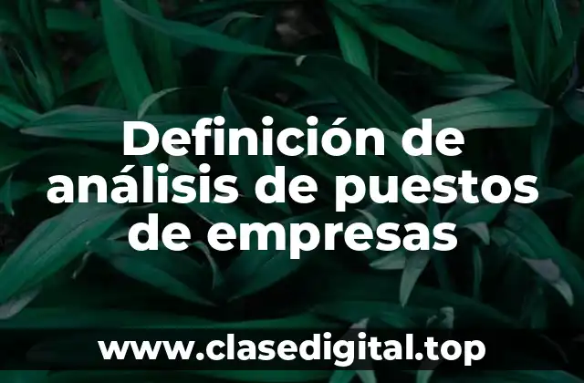 Definición de análisis de puestos de empresas