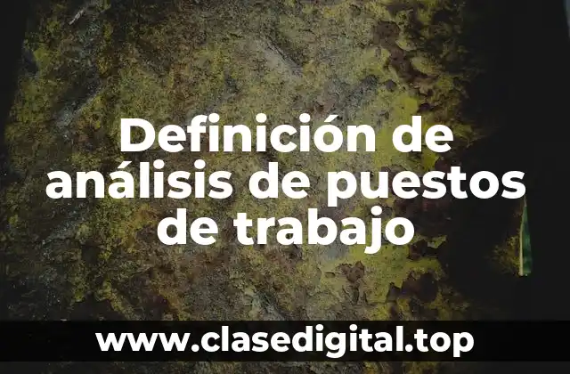 Definición de análisis de puestos de trabajo