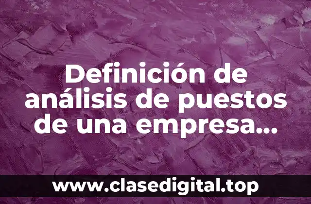 Definición de análisis de puestos de una empresa Pepsi