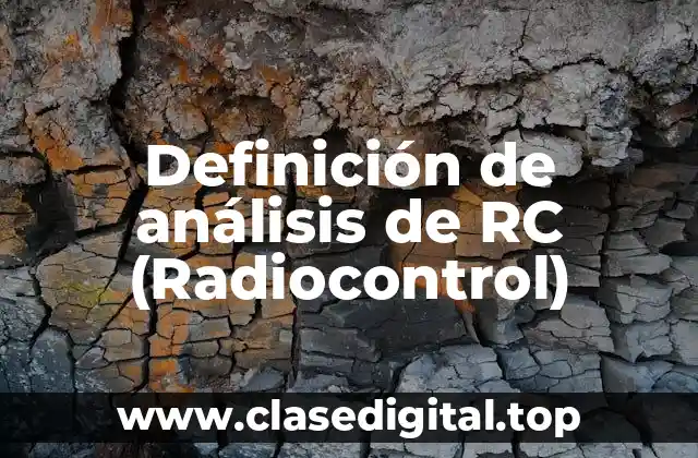 Definición de análisis de RC (Radiocontrol)