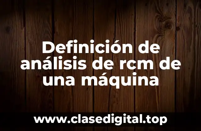 Definición de análisis de rcm de una máquina
