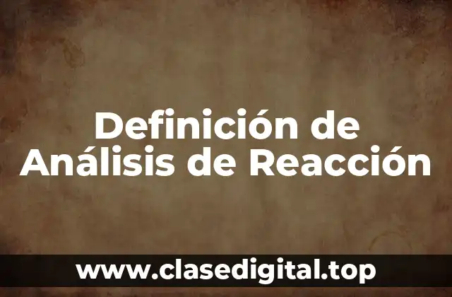 Definición de Análisis de Reacción