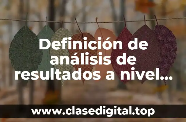 Definición de análisis de resultados a nivel escuela material educativo