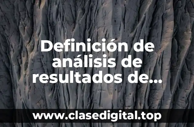 Definición de análisis de resultados de entrevistas