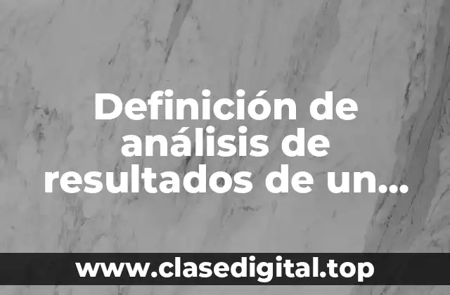 Definición de análisis de resultados de un proyecto social