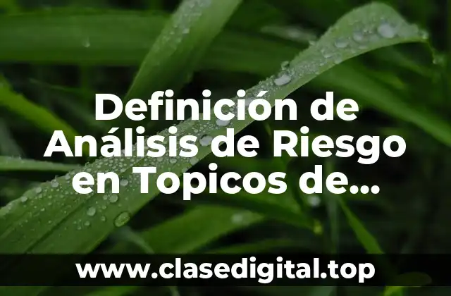 Definición de Análisis de Riesgo en Topicos de Manufactura
