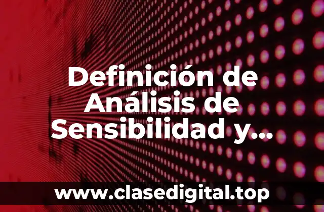 Ejemplos de Análisis de Sensibilidad y Programación Paramétrica