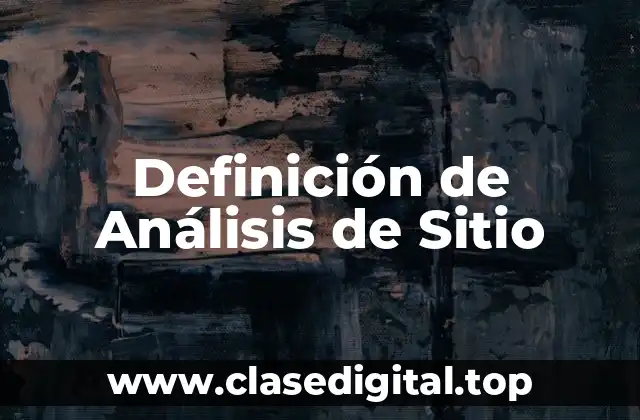 Definición técnica de Análisis de Sitio