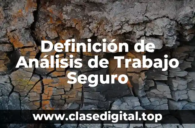 Definición de Análisis de Trabajo Seguro