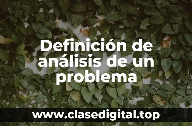 Definición técnica de análisis de un problema