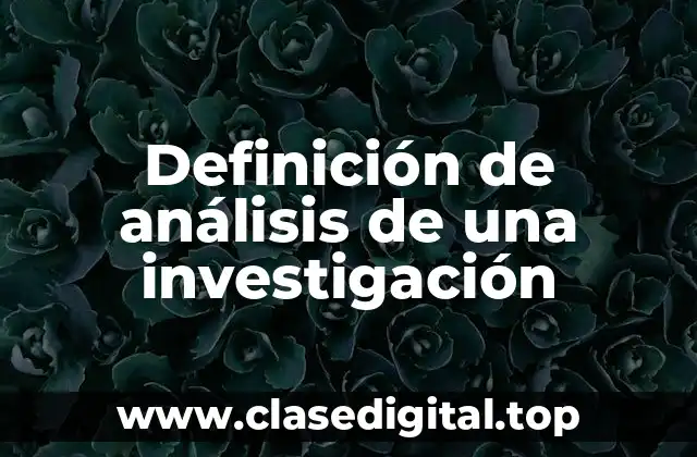 Definición técnica de análisis de una investigación